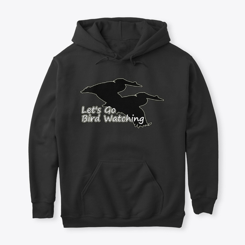 let's go birdwatching hoodie